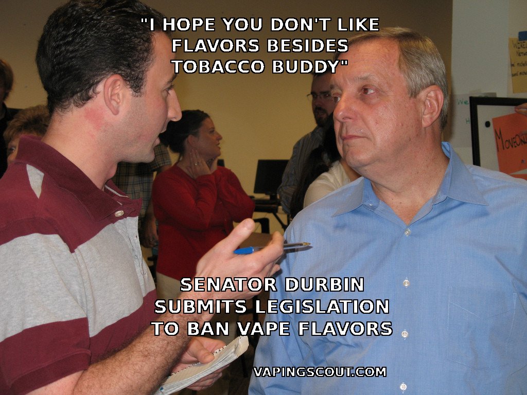 a vape meme about dick durbin wanting to ban all vape flavors except for tobacco flavored