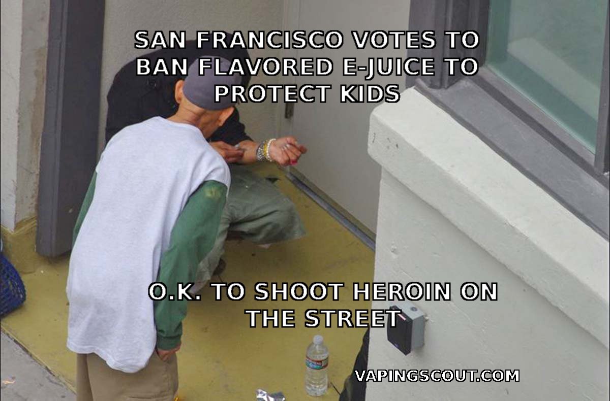 vape meme - san francisco is ok with shooting heroin but not flavored vape juice
